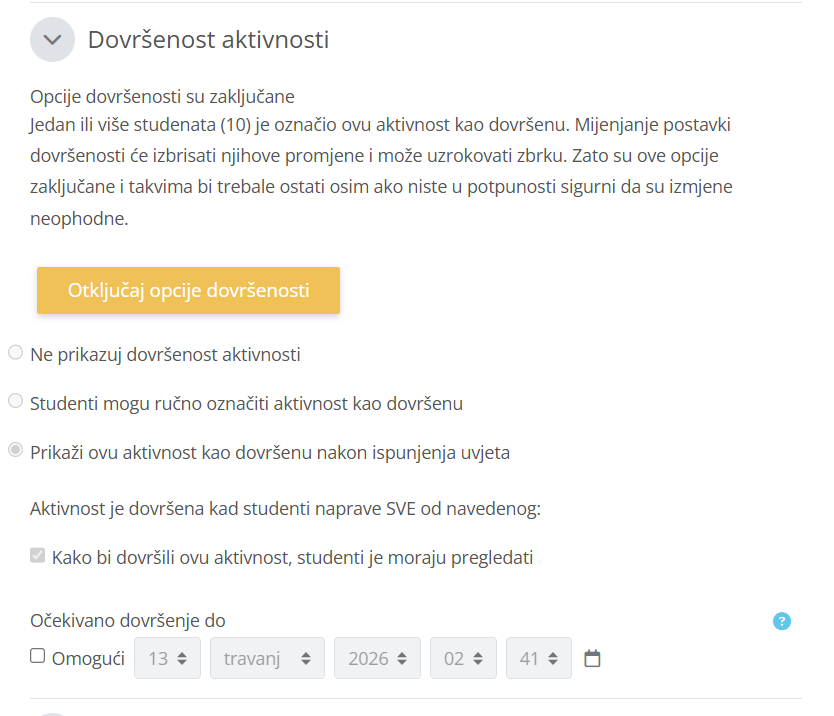Opcije dovršenosti:
Ne prikazuj.
Studenti ručno označavaju aktivnost kao dovršenu.
Prikaz dovršenosti nakon određenih uvjeta.